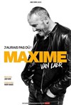 Maxime Van Laer dans J'aurais pas dû ! - 