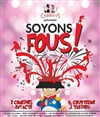 Soyons Fous ! - 