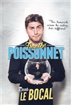 Timothé Poissonnet dans Le Bocal - 