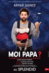 Moi papa ? | Par Arthur Jugnot - 