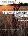 La Paresse attendra demain - 