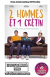 2 Hommes et 1 Crétin - 