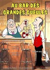 Au bar des grandes gueules - 