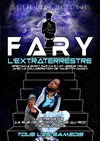 FARY dans FARY l'extraterrestre - 