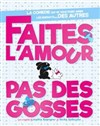 Faites l'amour pas des gosses - 