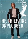 HF Thiéfaine : Unplugged - 