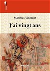 J'ai vingt ans | de Matthias Vincenot - 