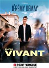 Jérémy Demay dans Enfin vivant - 