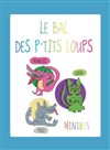 Le Bal des p'tits loups | Minibus - 