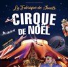 Le cirque de noël : La fabrique à jouets - 