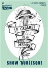 Le Cabaret de la Méduse - 