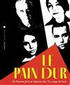 Le pain dur - 