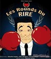 Les rounds du rire - 