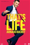 Arnaud Ducret dans That's life - 