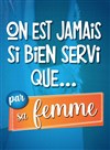 On est jamais si bien servi que... par sa femme - 