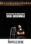 Gaëtan Matis dans Seul Ensemble | Date exceptionnelle - 