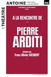 A la rencontre de... Pierre Arditi - 