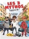 Les 3 Mythos - 