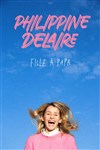 Philippine Delaire dans Fille à papa - 