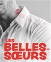 Les belles-soeurs - 