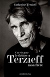 Une vie pour le théâtre, Laurent Terzieff mon frère - 