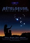 Bételgeuse, l'envoyée du ciel - 