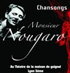 Chansongs, Hommage à Monsieur Nougaro - 