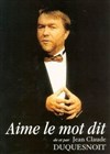 Jean Claude Duquesnoit dans Aime le mot dit - 