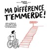 Ma différence t'emmerde ! - 