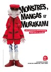 Art'tea : Exposition Monstres, Mangas et Murakami - 