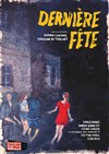 Dernière fête - 