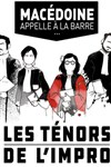 Macédoine | Les Ténors de l'impro - 