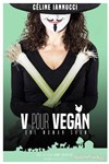 Céline Iannucci dans V pour Vegan - 