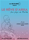 Le rêve d'Arka - 