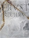 Trust, Recidiv Tour - 