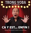 Trong Voba dans Ca y est... enfin ! - 