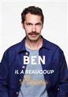 Ben dans Il a beaucoup pleuvu - 