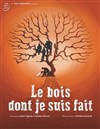 Le bois dont je suis fait - 