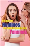 Ce que les Hommes ne sauront jamais des Femmes ! - 