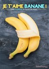 Je t'aime banane ! - 