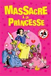 Massacre à la princesse - 