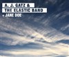 A.J. Gatz and the Elastic Band + 1ère partie Jane Doe - 