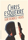 Chris Esquerre dans Chris Esquerre sur Rendez-vous - 