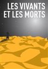 Les vivants et les morts - 