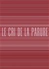 Vernissage : Le Cri de la parure | Exposition collective - 