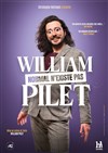 William Pilet dans Normal n'existe pas - 