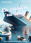 La croisière c'est coule ! - 