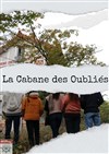 La Cabane des Oubliés - 