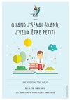 Quand j'serai grand, j'veux être petit ! - 