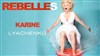 Karine Lyachenko dans Rebelles - 